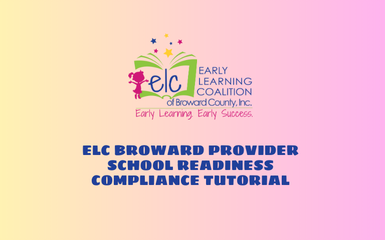 ELC Broward Provider School Readiness Compliance Tutorial